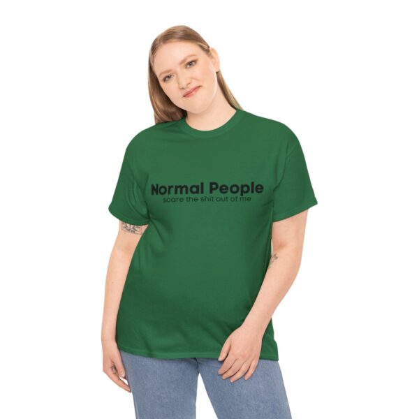 Brat Life "Normal people scare the shit out of me" Black Text Unisex Heavy Cotton Tee - Image 52