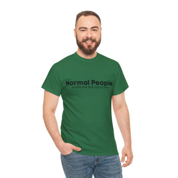 Brat Life "Normal people scare the shit out of me" Black Text Unisex Heavy Cotton Tee - Image 53