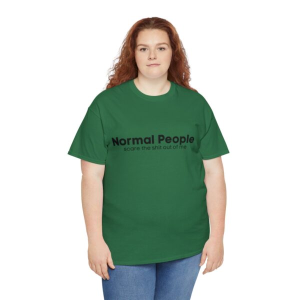 Brat Life "Normal people scare the shit out of me" Black Text Unisex Heavy Cotton Tee - Image 55