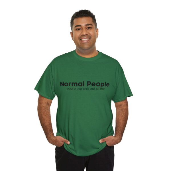 Brat Life "Normal people scare the shit out of me" Black Text Unisex Heavy Cotton Tee - Image 56