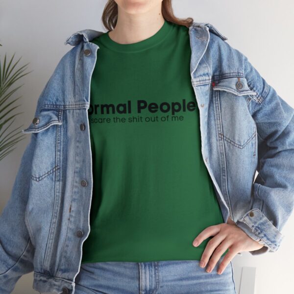 Brat Life "Normal people scare the shit out of me" Black Text Unisex Heavy Cotton Tee - Image 57