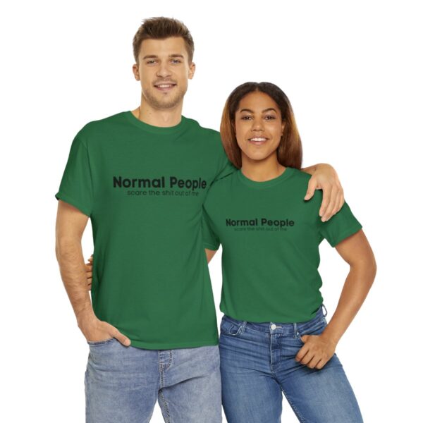 Brat Life "Normal people scare the shit out of me" Black Text Unisex Heavy Cotton Tee - Image 58