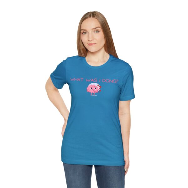 Brat Life "What was I doing?" Unisex Jersey Short Sleeve Tee - Image 89