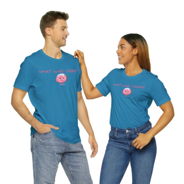 Brat Life "What was I doing?" Unisex Jersey Short Sleeve Tee - Image 94