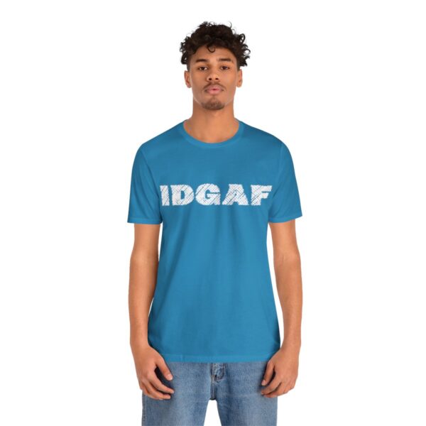 Brat Life "IDGAF" Unisex Jersey Short Sleeve Tee - Image 76