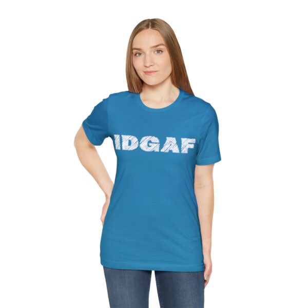 Brat Life "IDGAF" Unisex Jersey Short Sleeve Tee - Image 77