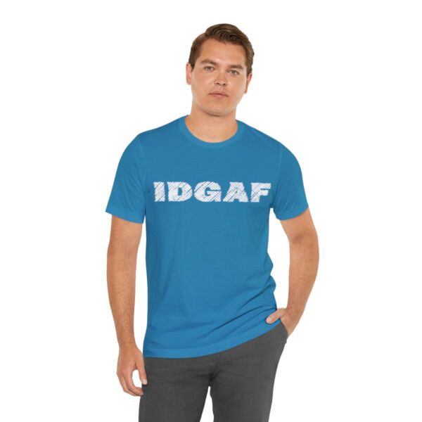 Brat Life "IDGAF" Unisex Jersey Short Sleeve Tee - Image 78