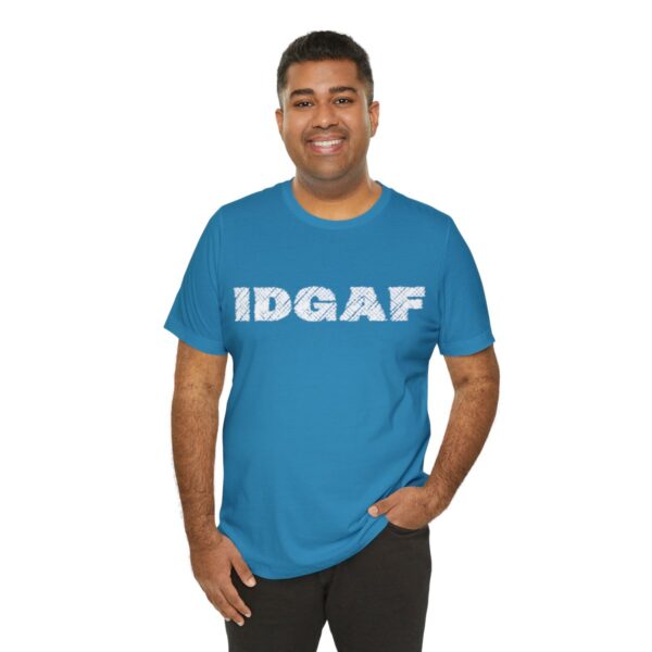 Brat Life "IDGAF" Unisex Jersey Short Sleeve Tee - Image 80