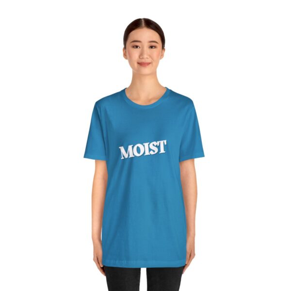 Brat Life "Moist" Unisex Jersey Short Sleeve Tee - Image 75