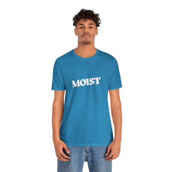 Brat Life "Moist" Unisex Jersey Short Sleeve Tee - Image 76