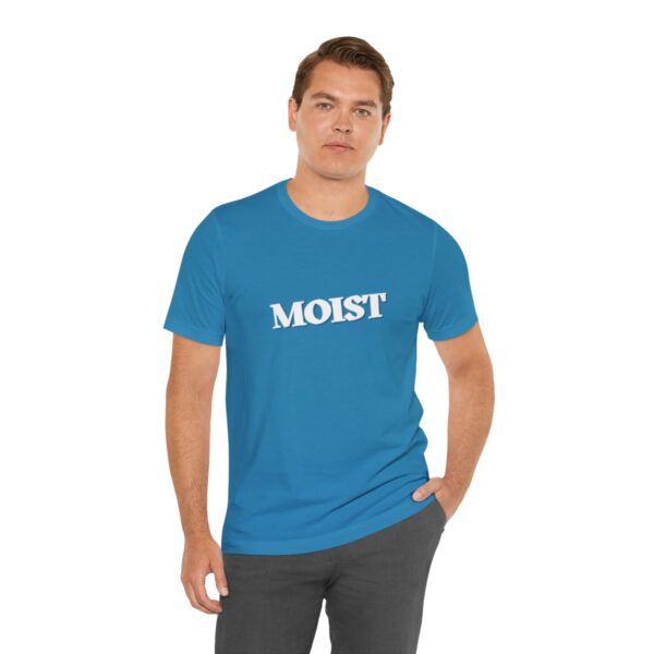 Brat Life "Moist" Unisex Jersey Short Sleeve Tee - Image 78