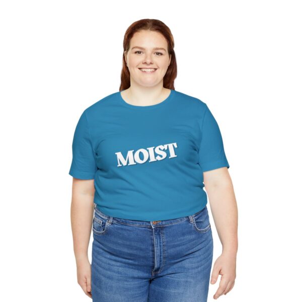 Brat Life "Moist" Unisex Jersey Short Sleeve Tee - Image 79