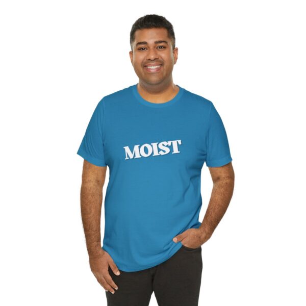 Brat Life "Moist" Unisex Jersey Short Sleeve Tee - Image 80