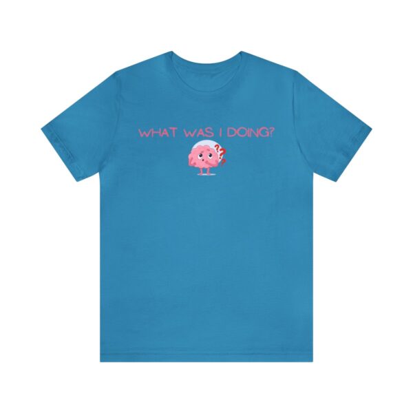 Brat Life "What was I doing?" Unisex Jersey Short Sleeve Tee - Image 85