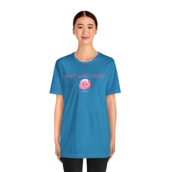 Brat Life "What was I doing?" Unisex Jersey Short Sleeve Tee - Image 87