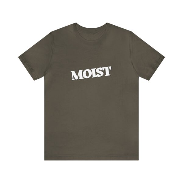 Brat Life "Moist" Unisex Jersey Short Sleeve Tee - Image 25