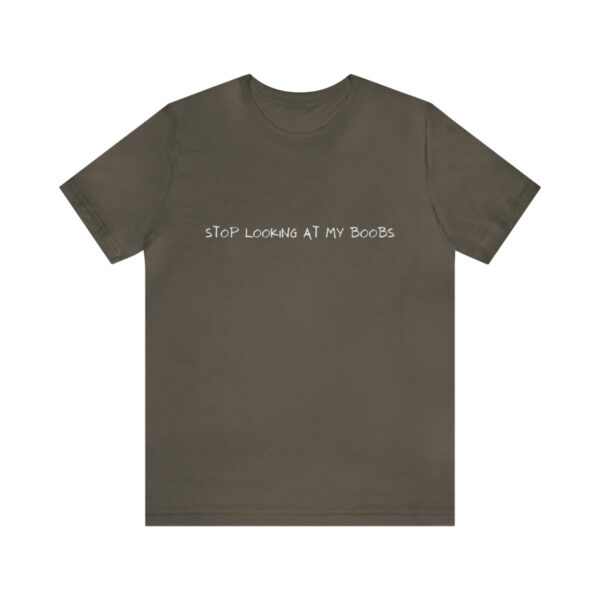Brat Life "Stop looking at my boobs" Unisex Jersey Short Sleeve Tee - Image 13