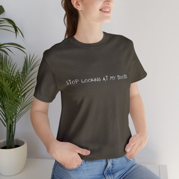 Brat Life "Stop looking at my boobs" Unisex Jersey Short Sleeve Tee - Image 21