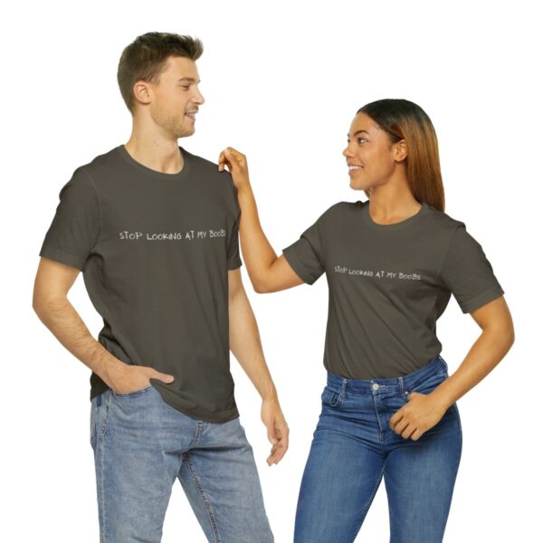 Brat Life "Stop looking at my boobs" Unisex Jersey Short Sleeve Tee - Image 22