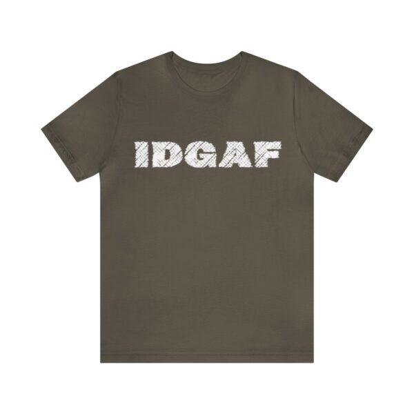Brat Life "IDGAF" Unisex Jersey Short Sleeve Tee - Image 49