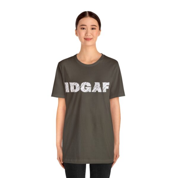 Brat Life "IDGAF" Unisex Jersey Short Sleeve Tee - Image 51
