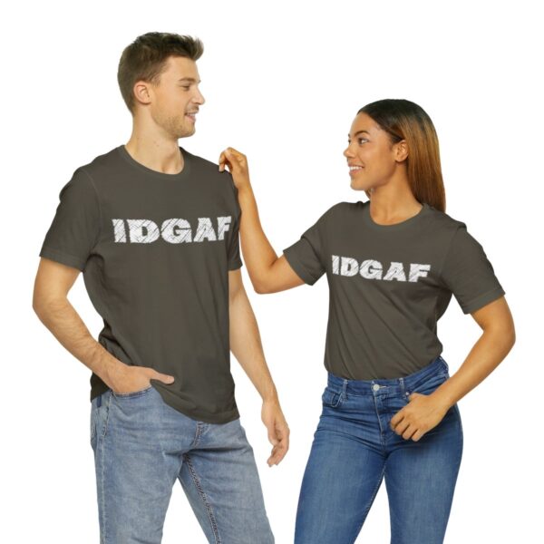 Brat Life "IDGAF" Unisex Jersey Short Sleeve Tee - Image 58