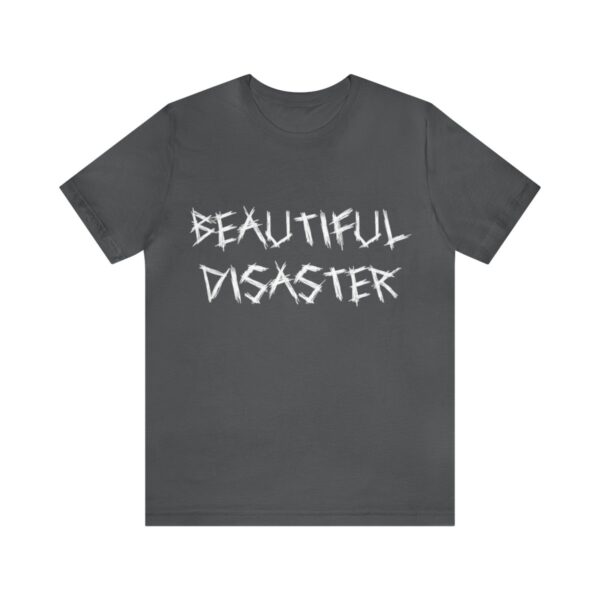 Brat Life "Beautiful Disaster" Unisex Jersey Short Sleeve Tee - Image 181