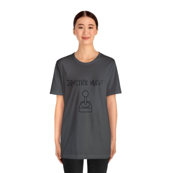 Brat Life "Joystick much?" Unisex Jersey Short Sleeve Tee - Image 207
