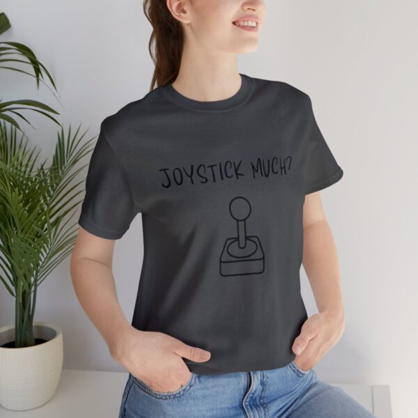 Brat Life "Joystick much?" Unisex Jersey Short Sleeve Tee - Image 213