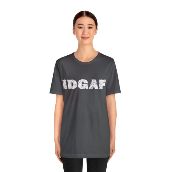 Brat Life "IDGAF" Unisex Jersey Short Sleeve Tee - Image 87