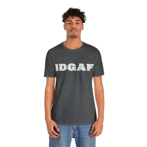 Brat Life "IDGAF" Unisex Jersey Short Sleeve Tee - Image 88