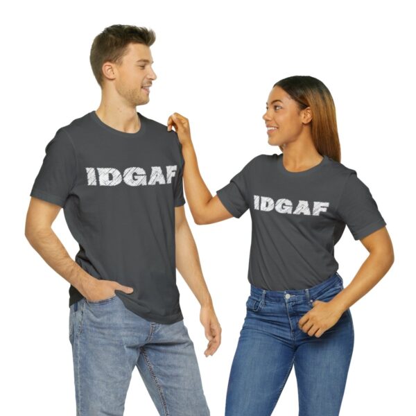 Brat Life "IDGAF" Unisex Jersey Short Sleeve Tee - Image 94