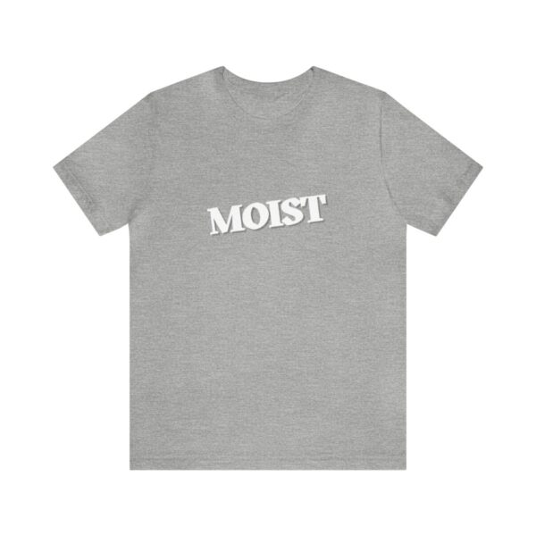 Brat Life "Moist" Unisex Jersey Short Sleeve Tee - Image 109