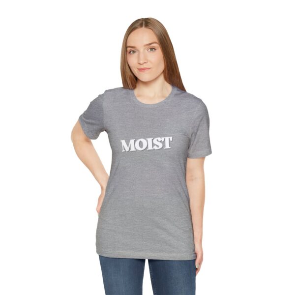 Brat Life "Moist" Unisex Jersey Short Sleeve Tee - Image 113