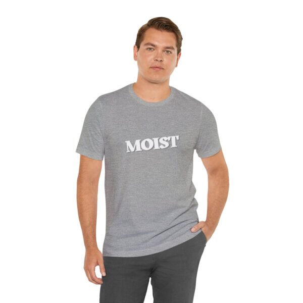 Brat Life "Moist" Unisex Jersey Short Sleeve Tee - Image 114