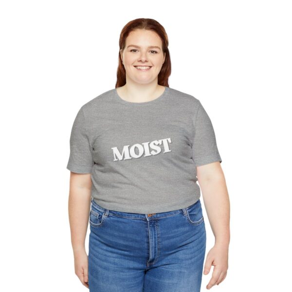 Brat Life "Moist" Unisex Jersey Short Sleeve Tee - Image 115
