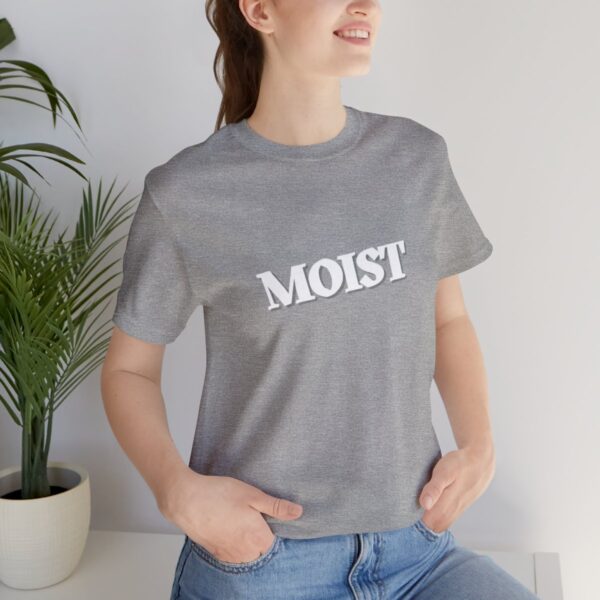 Brat Life "Moist" Unisex Jersey Short Sleeve Tee - Image 117