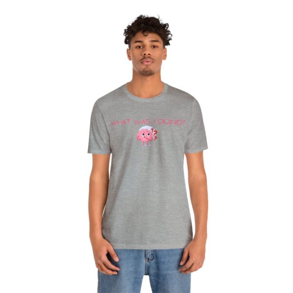 Brat Life "What was I doing?" Unisex Jersey Short Sleeve Tee - Image 112