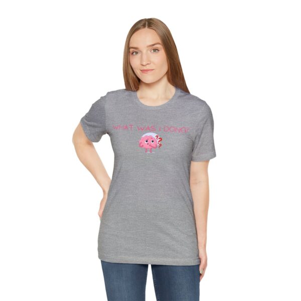 Brat Life "What was I doing?" Unisex Jersey Short Sleeve Tee - Image 113