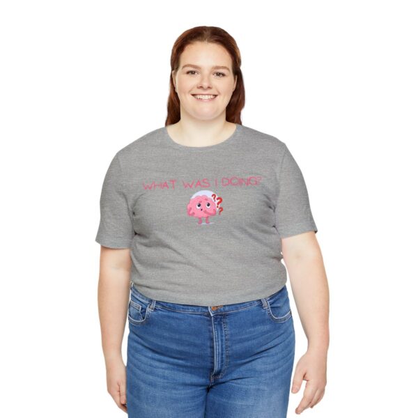 Brat Life "What was I doing?" Unisex Jersey Short Sleeve Tee - Image 115