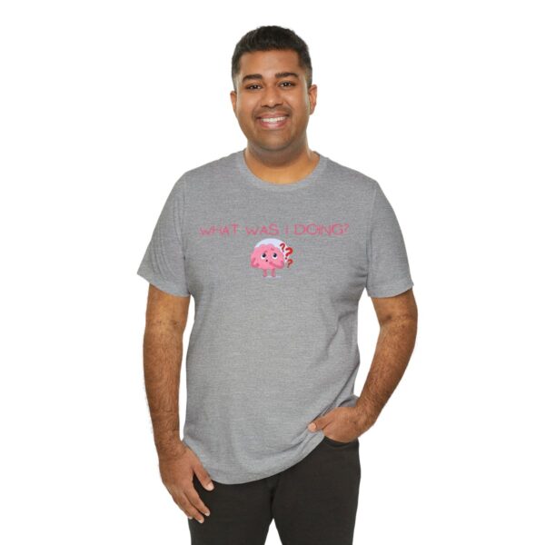 Brat Life "What was I doing?" Unisex Jersey Short Sleeve Tee - Image 116