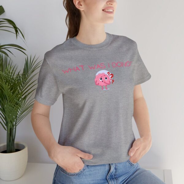 Brat Life "What was I doing?" Unisex Jersey Short Sleeve Tee - Image 117