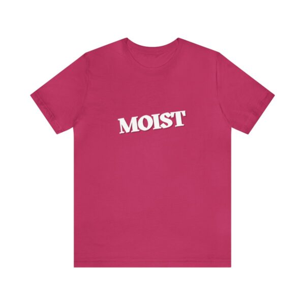 Brat Life "Moist" Unisex Jersey Short Sleeve Tee - Image 145
