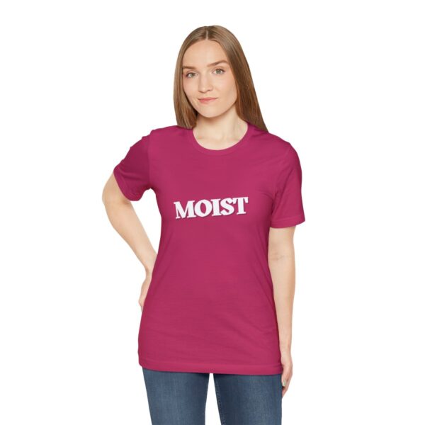 Brat Life "Moist" Unisex Jersey Short Sleeve Tee - Image 149