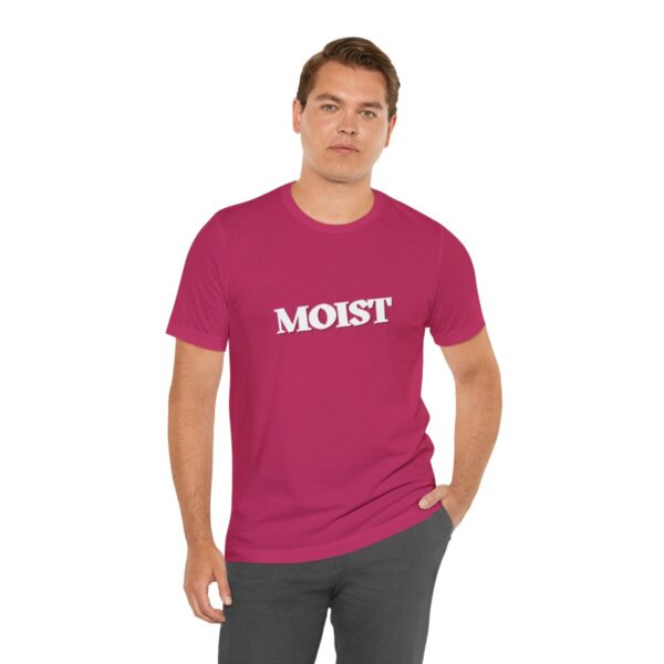 Brat Life "Moist" Unisex Jersey Short Sleeve Tee - Image 150