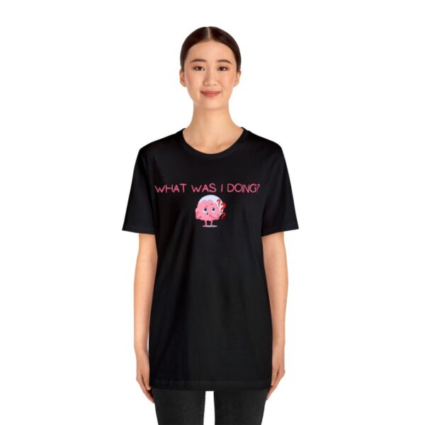 Brat Life "What was I doing?" Unisex Jersey Short Sleeve Tee - Image 3