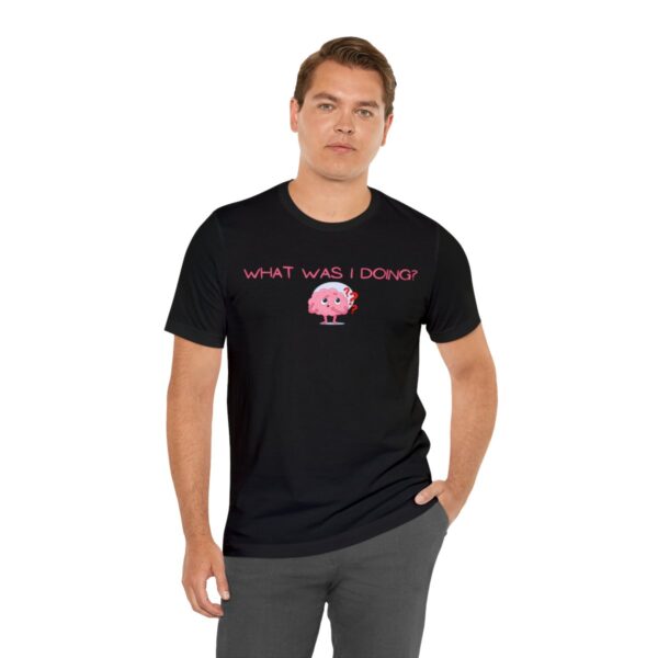 Brat Life "What was I doing?" Unisex Jersey Short Sleeve Tee - Image 6