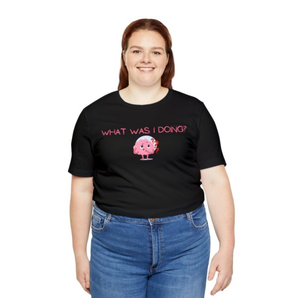 Brat Life "What was I doing?" Unisex Jersey Short Sleeve Tee - Image 7