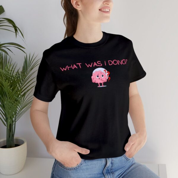 Brat Life "What was I doing?" Unisex Jersey Short Sleeve Tee - Image 9