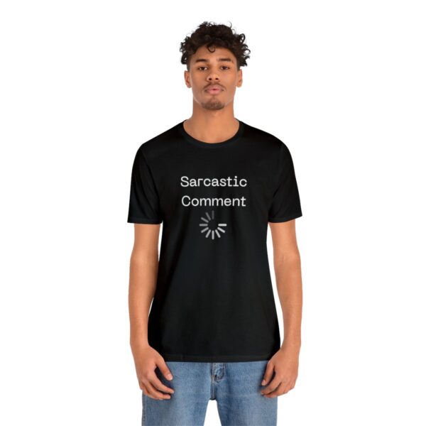 Brat Life "Sarcastic Comment Loading" Unisex Jersey Short Sleeve Tee - Image 4